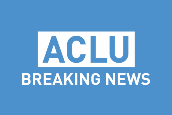 aclu BREAKING NEWS