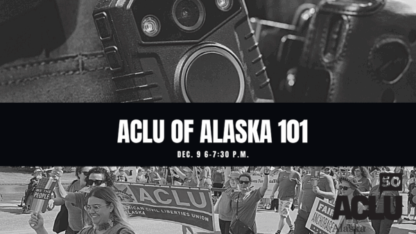 ACLU of Alaska 101