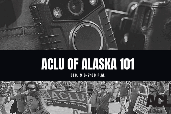 ACLU of Alaska 101