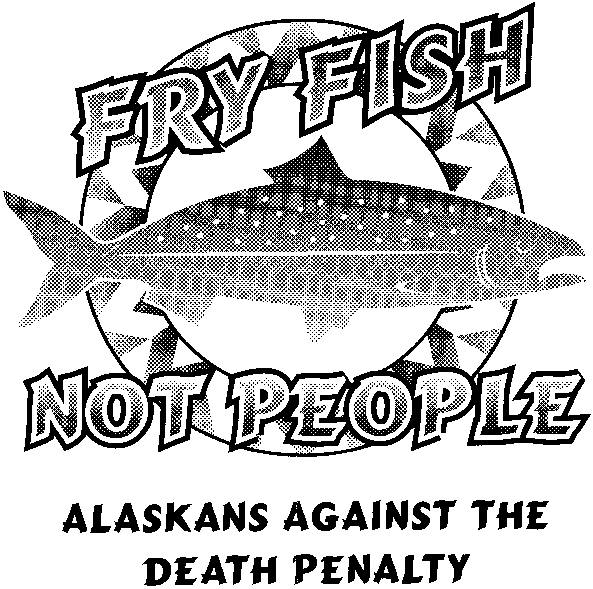 Alaskans Against the Death Penalty Fish Fry