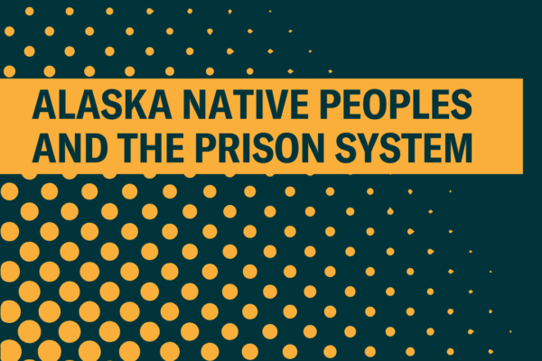 Alaska Native Peoples and Prison
