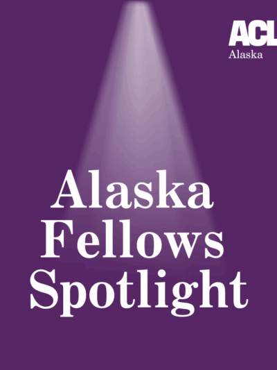 Alaska Fellows Spotlight