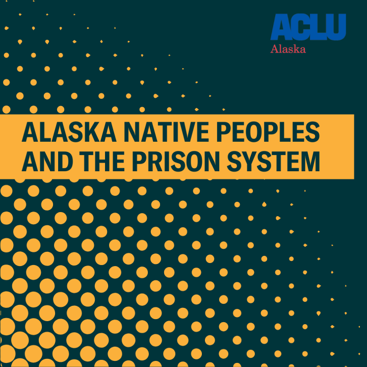 Alaska Native Peoples and Prison